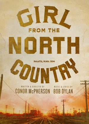 Poster from Broadway production of Girl From The North Country